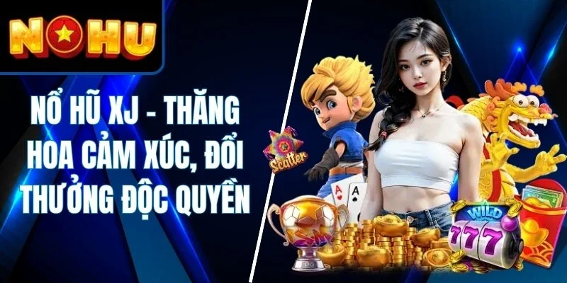 Nổ Hũ XJ
