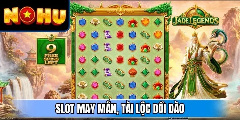 Slot may mắn, tài lộc dồi dào