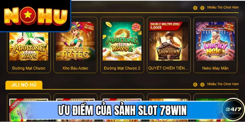  Ưu điểm của sảnh slot 78win